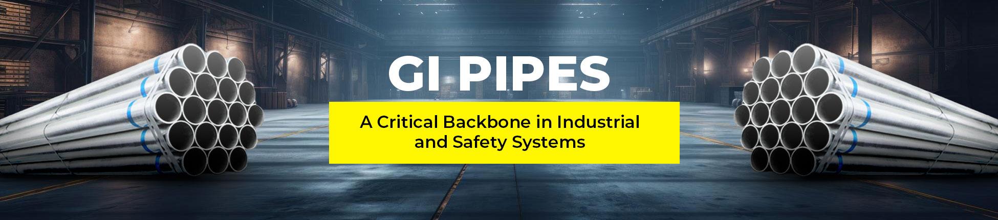 GI Pipes: A Critical Backbone in Industrial and Safety Systems